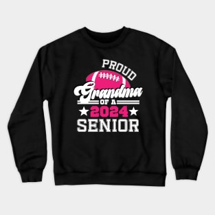 Proud Grandma Of A 2024 Senior Graduate Football Grad Crewneck Sweatshirt